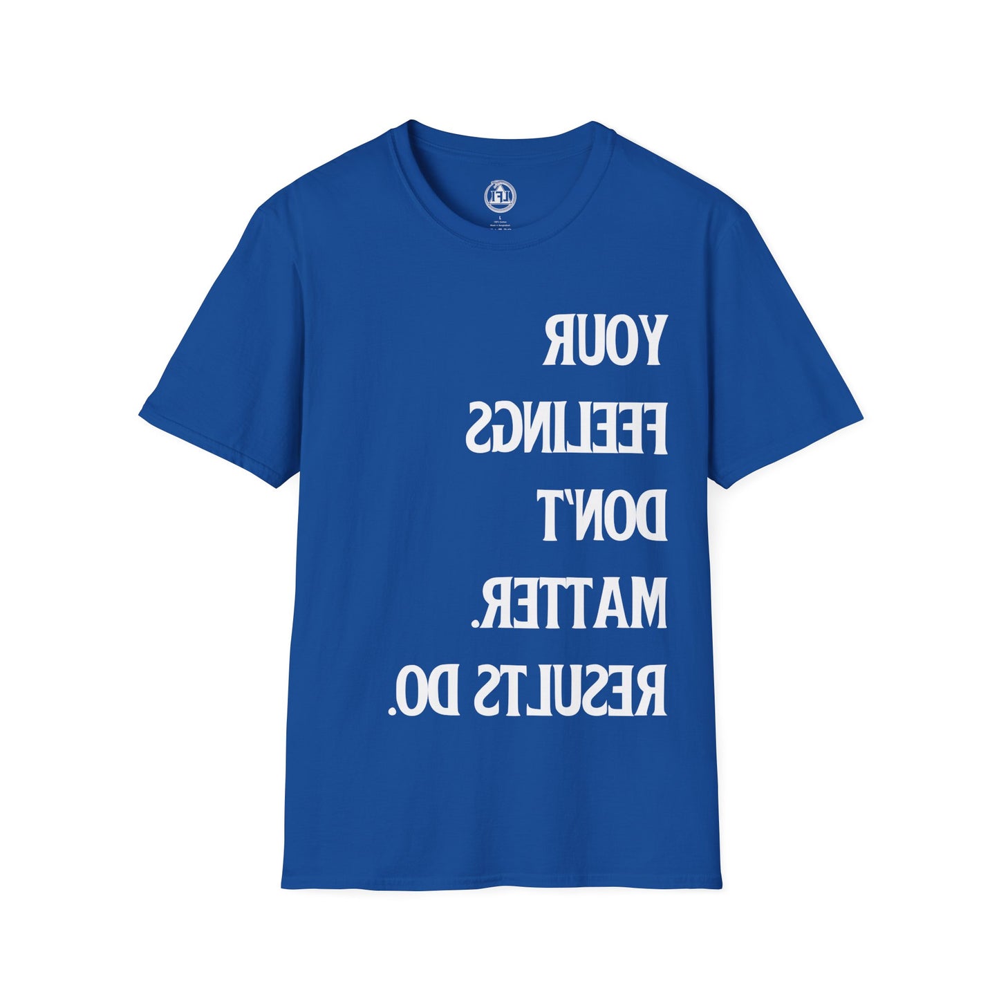 Results Over Feelings - Signature Tee