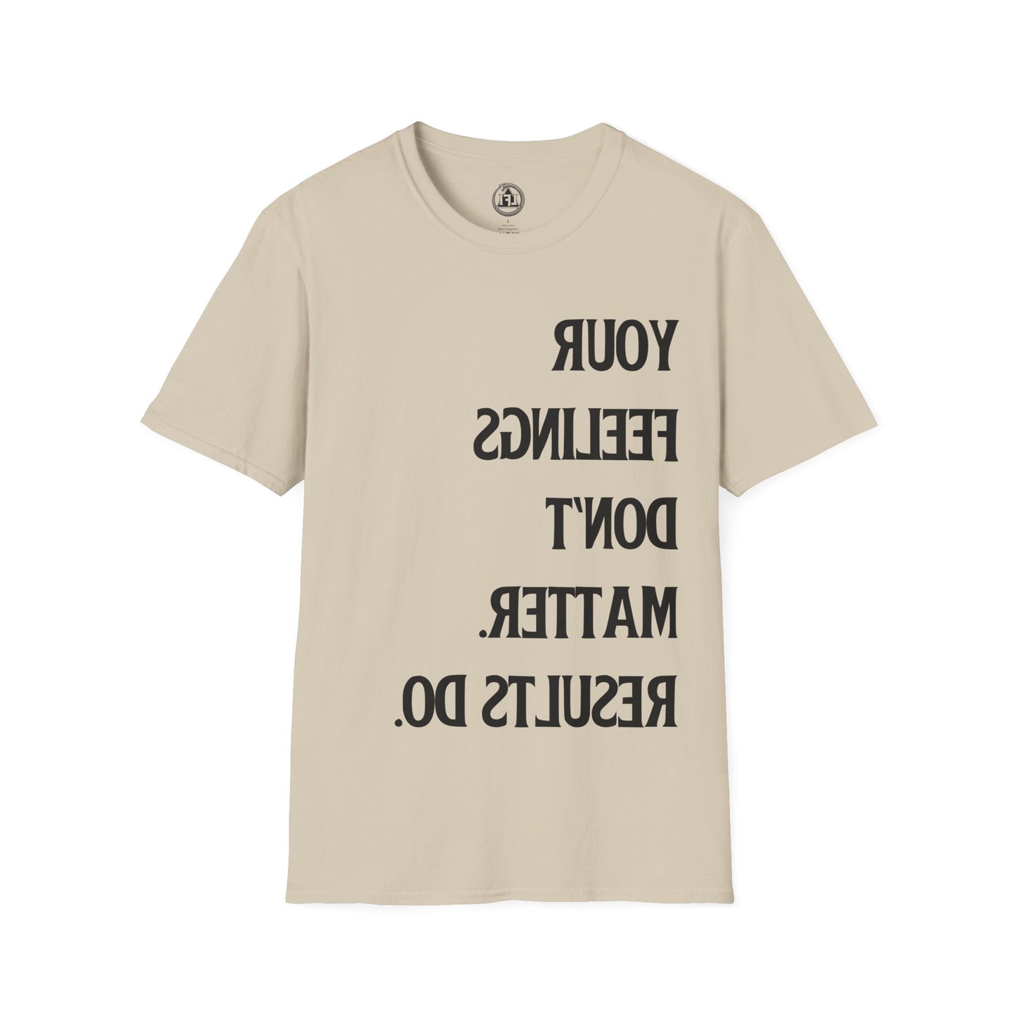 Results Over Feelings - Signature Tee