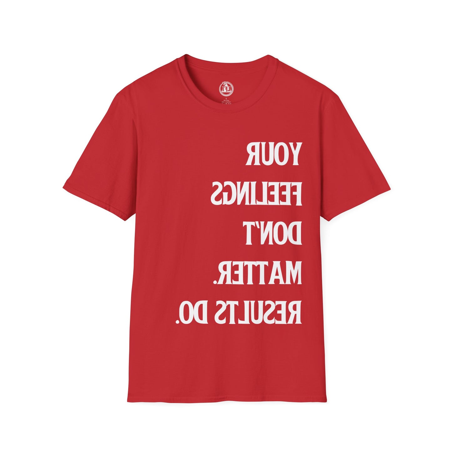 Results Over Feelings - Signature Tee