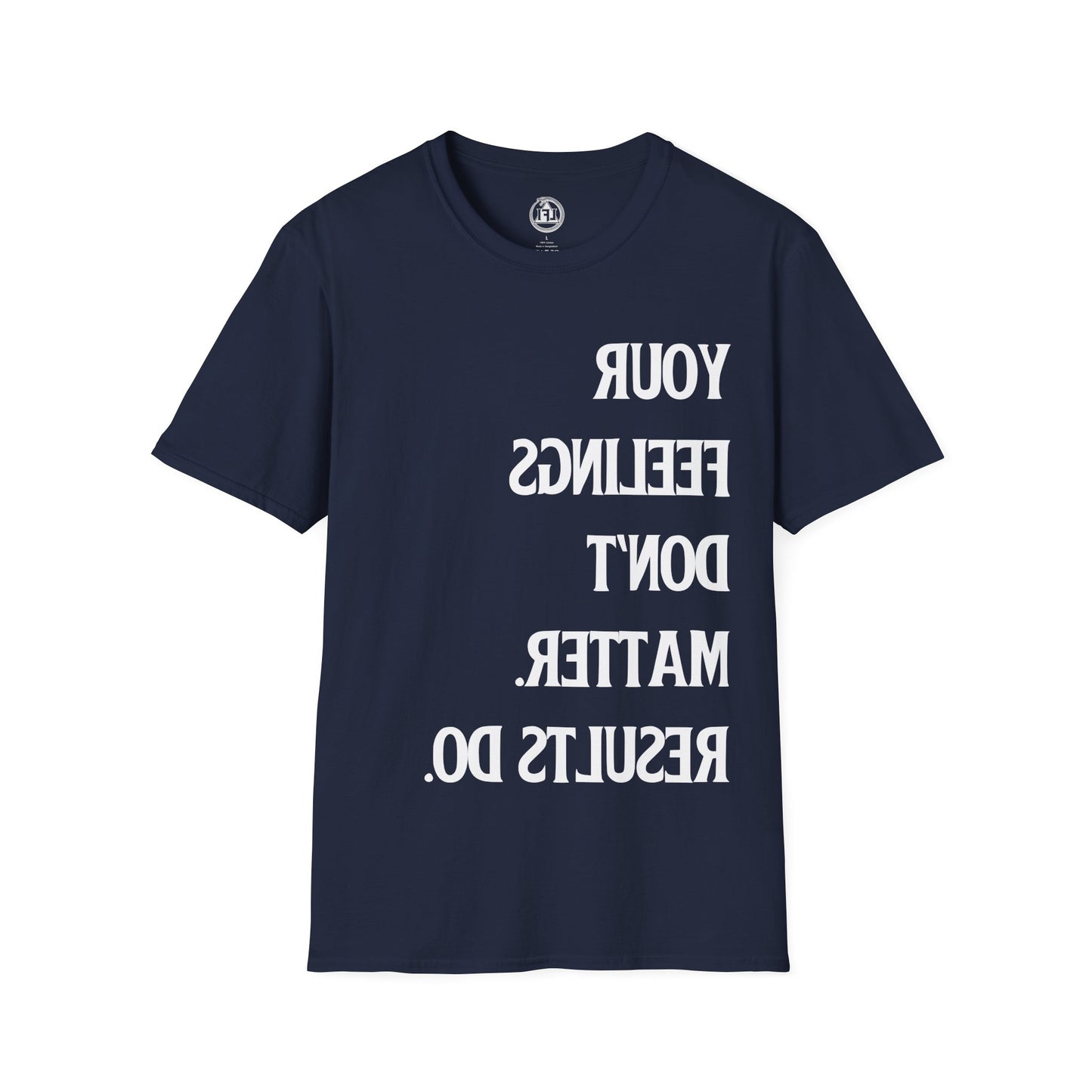 Results Over Feelings - Signature Tee