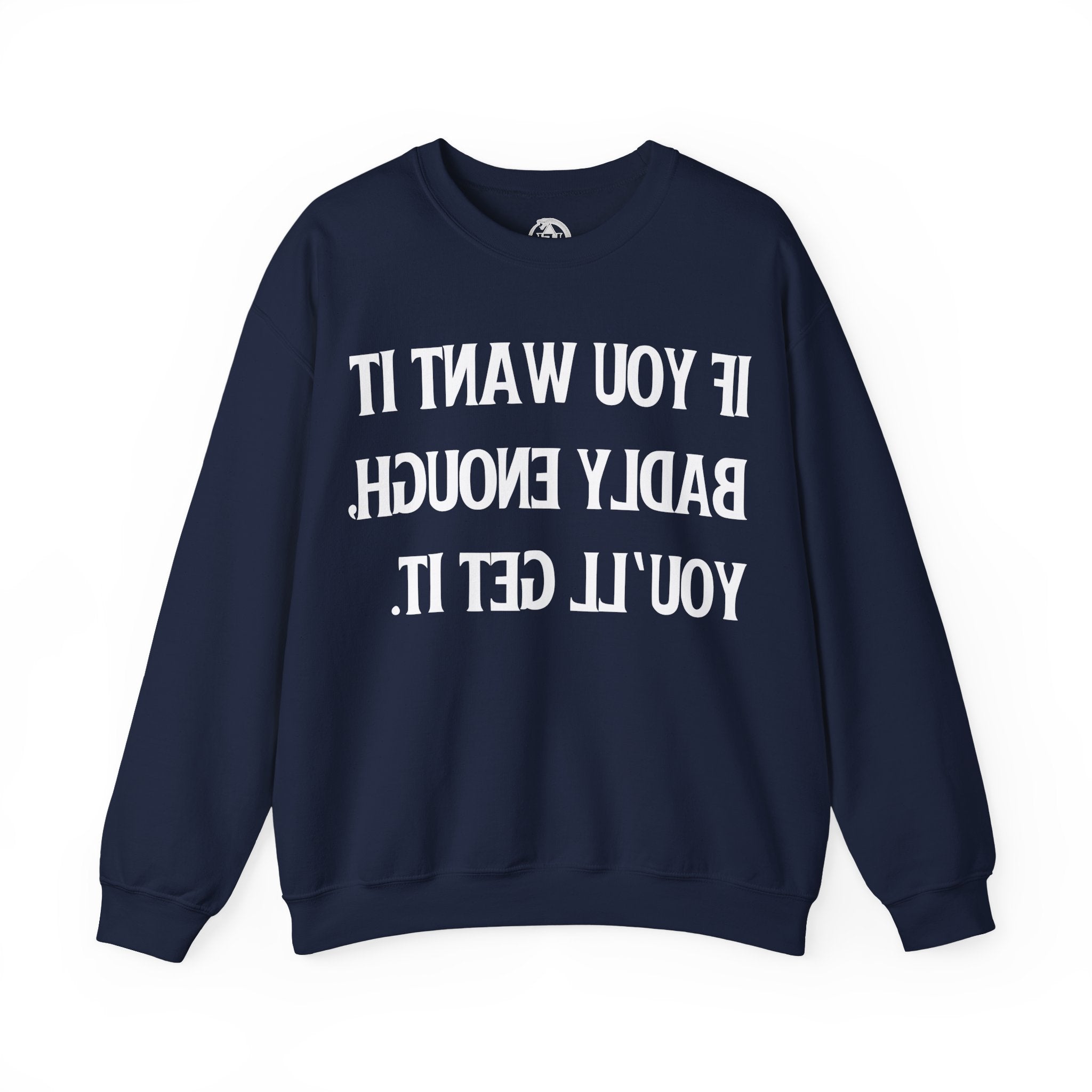Want It Bad - Sweatshirt