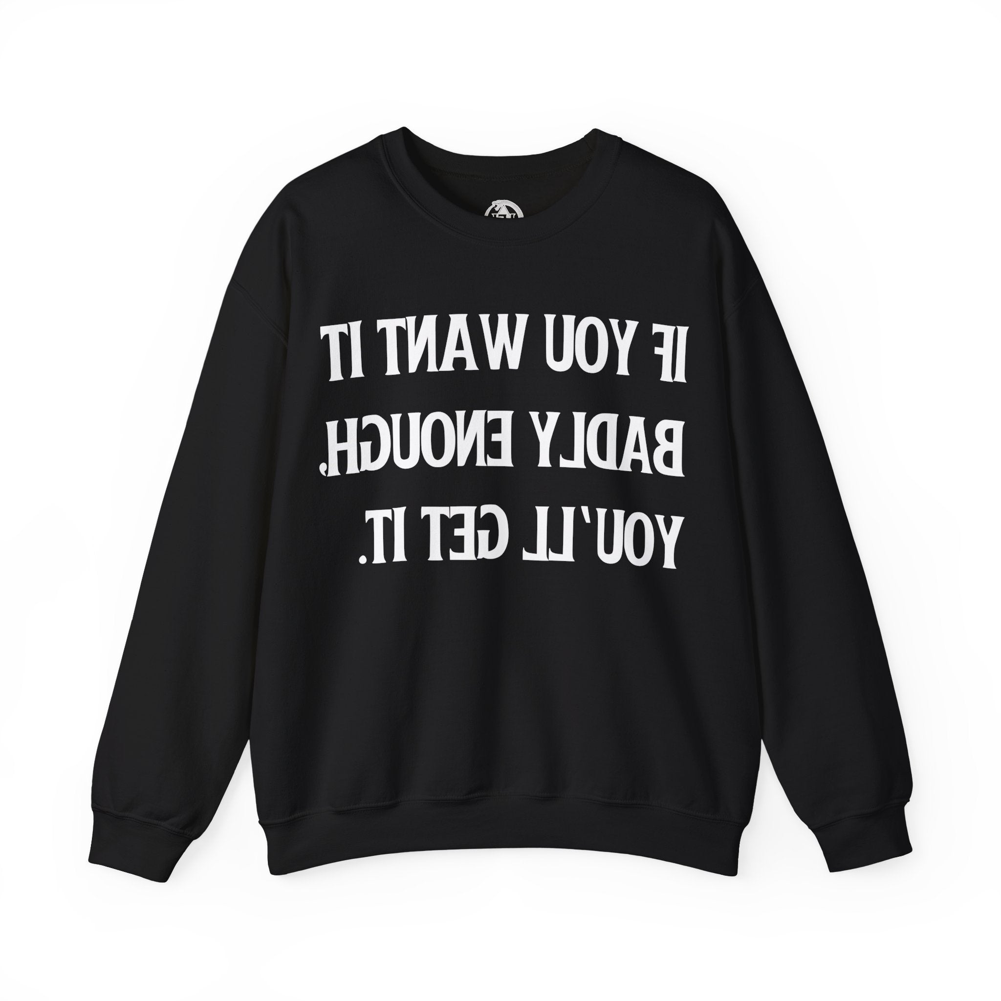 Want It Bad - Sweatshirt