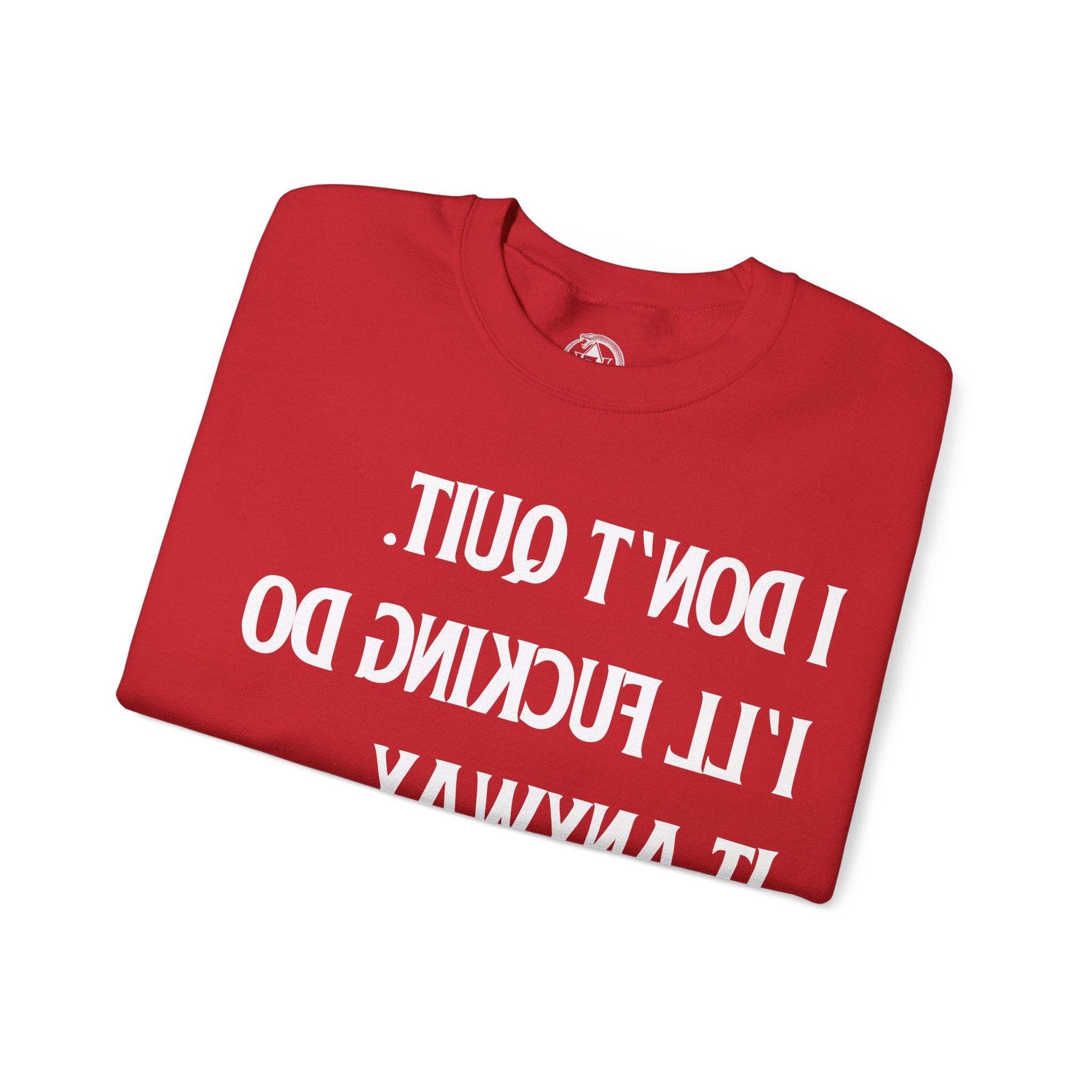 No Quit - Sweatshirt