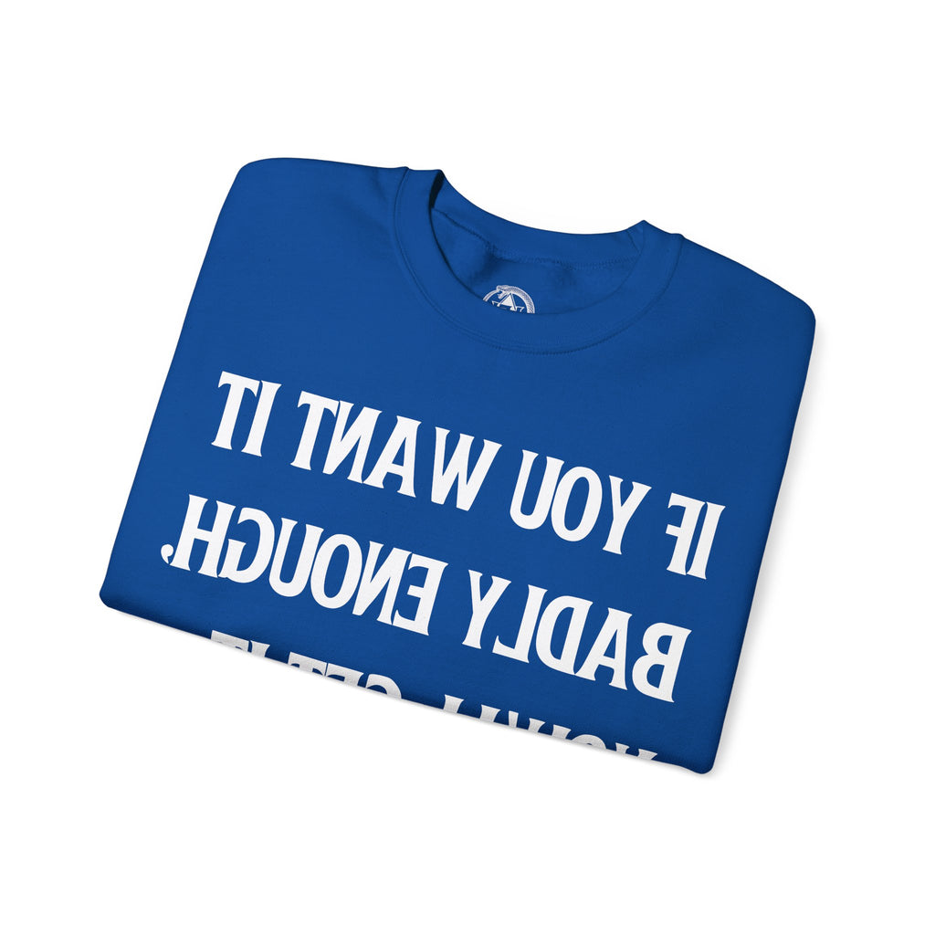 Want It Bad - Sweatshirt