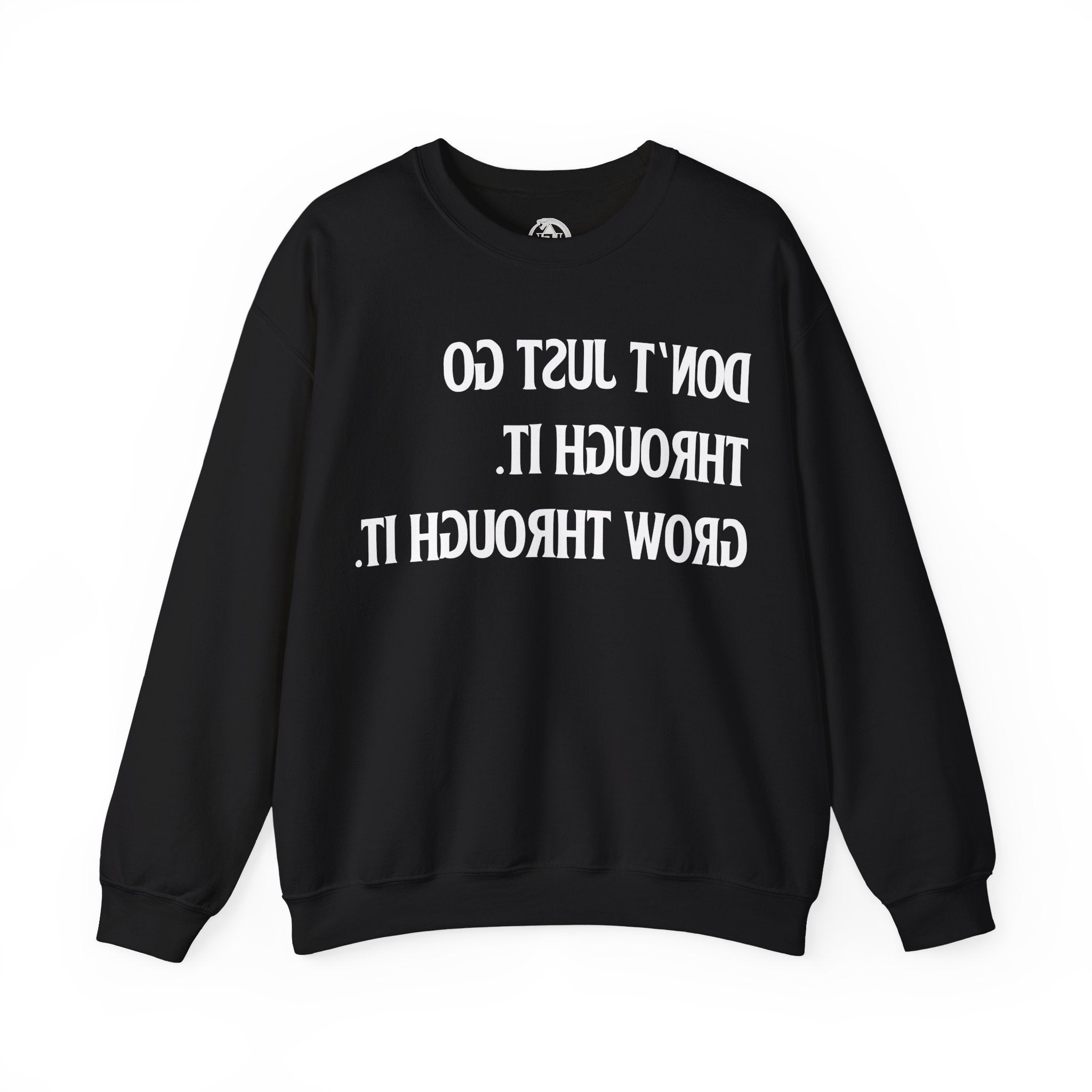 Grow Through It - Sweatshirt