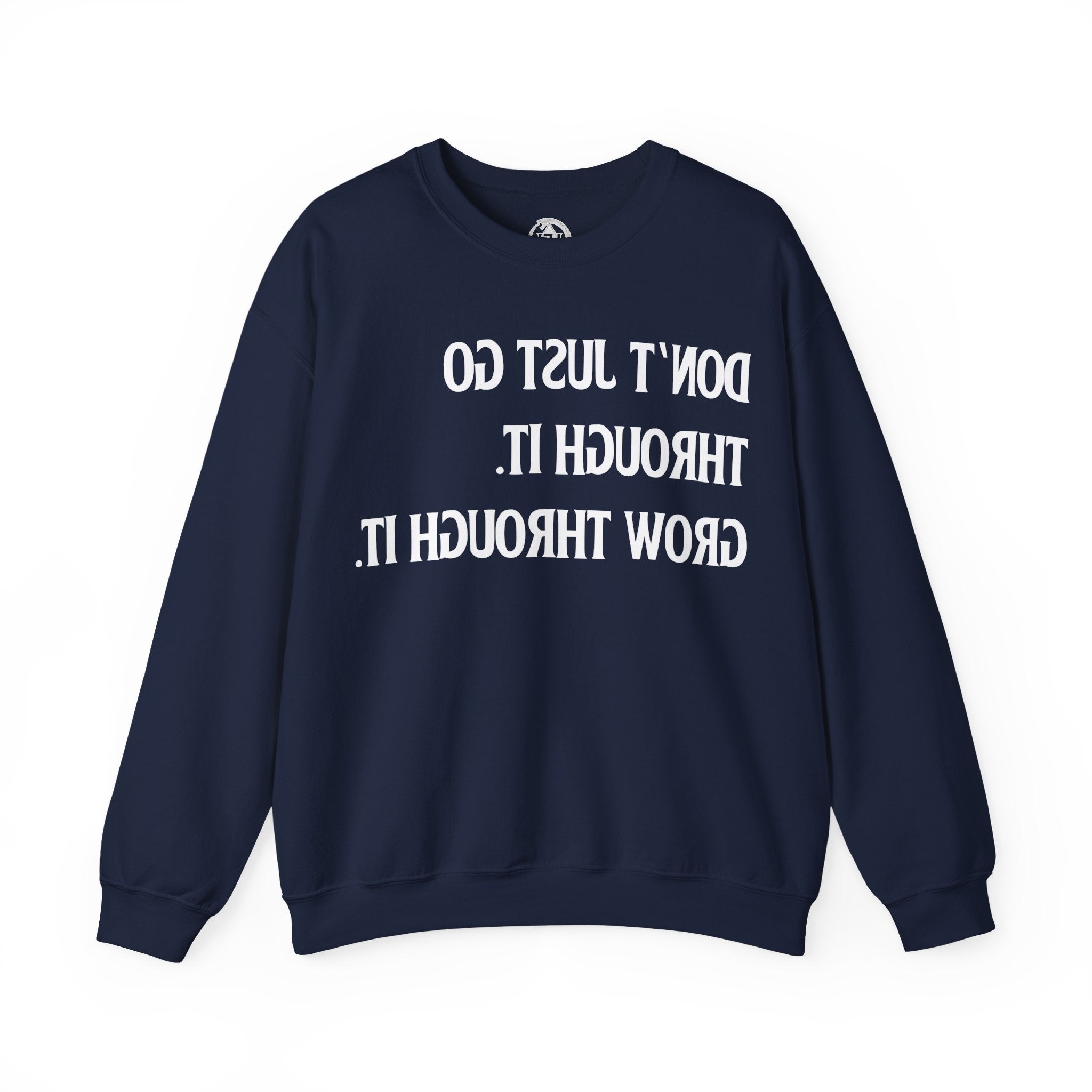 Grow Through It - Sweatshirt