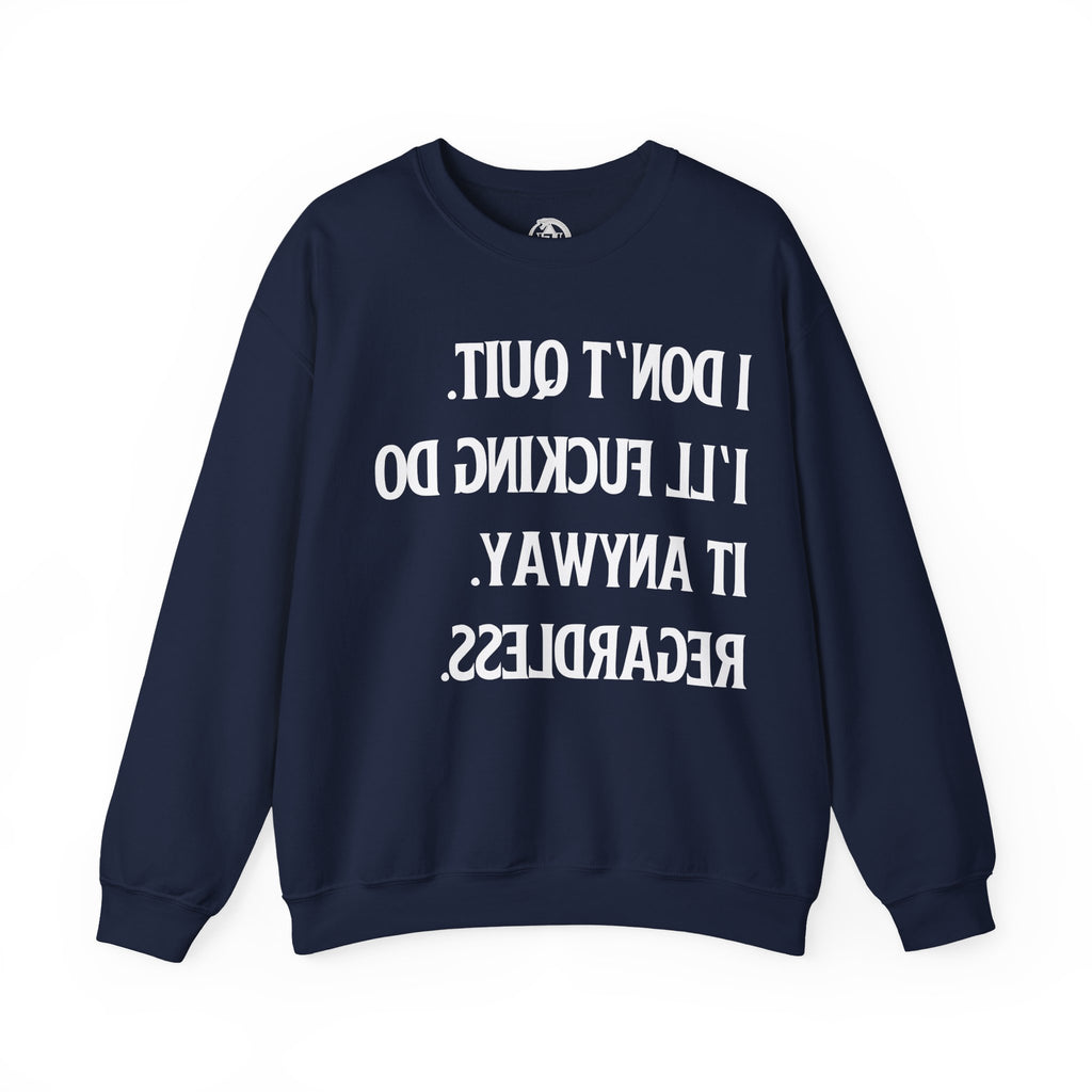 No Quit - Sweatshirt