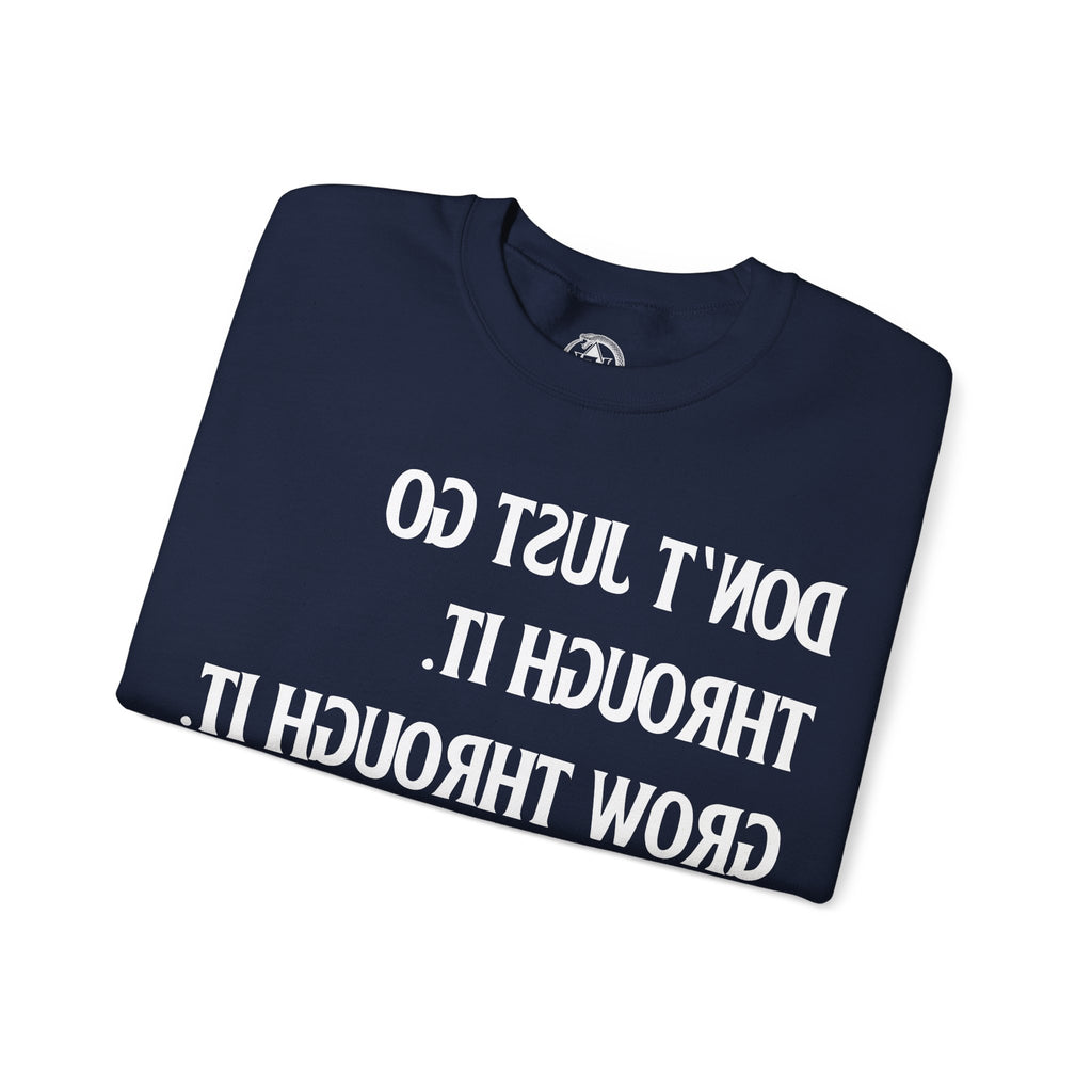 Grow Through It - Sweatshirt