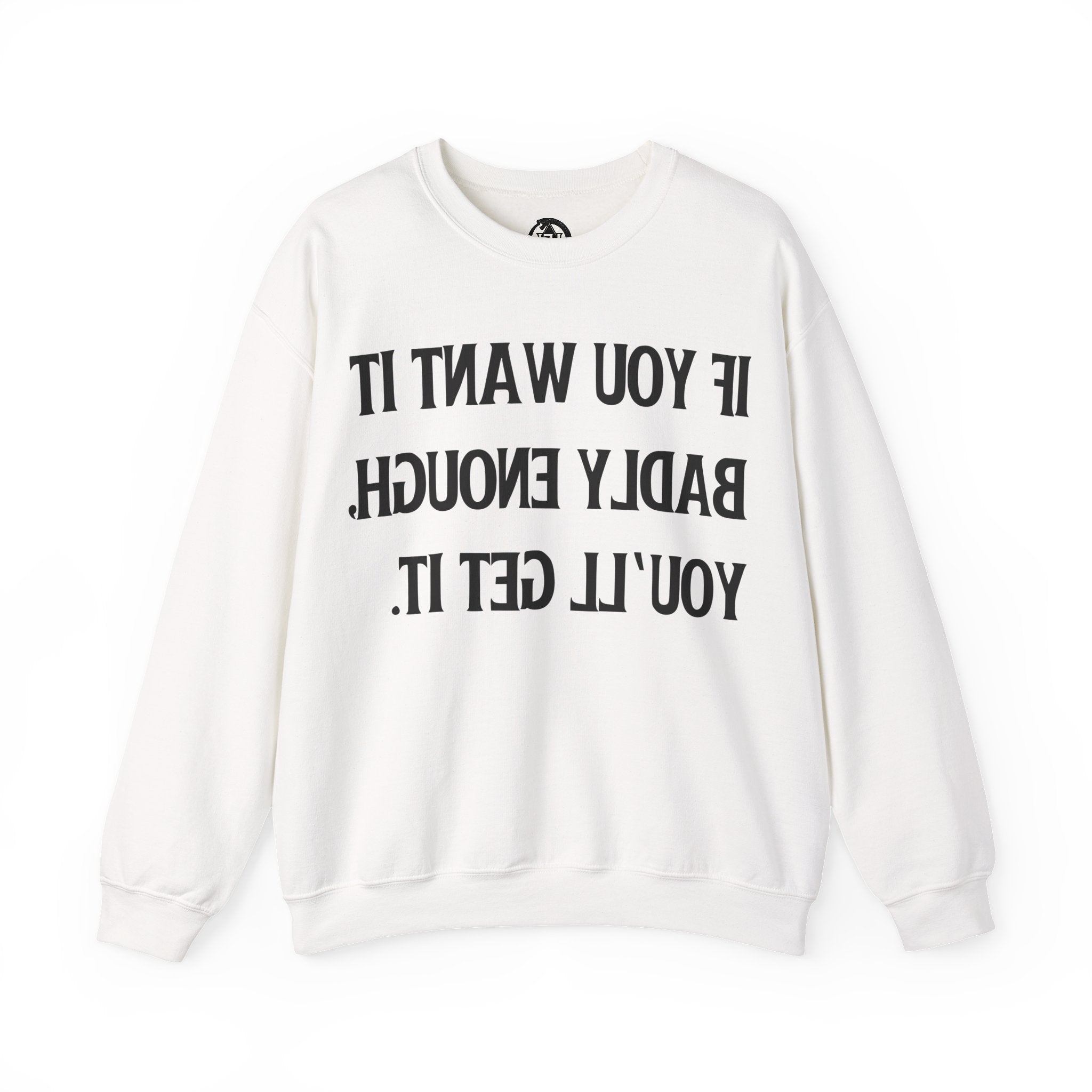 Want It Bad - Sweatshirt
