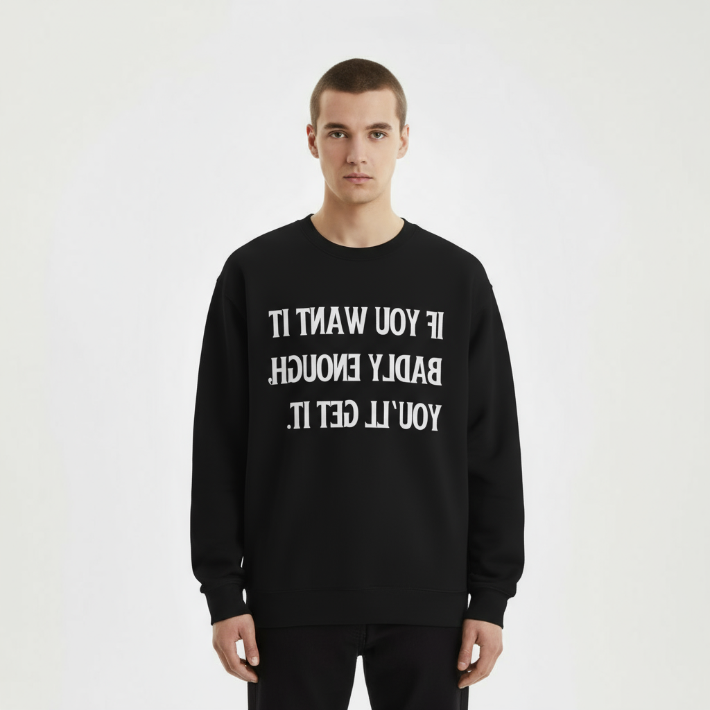 Want It Bad - Sweatshirt