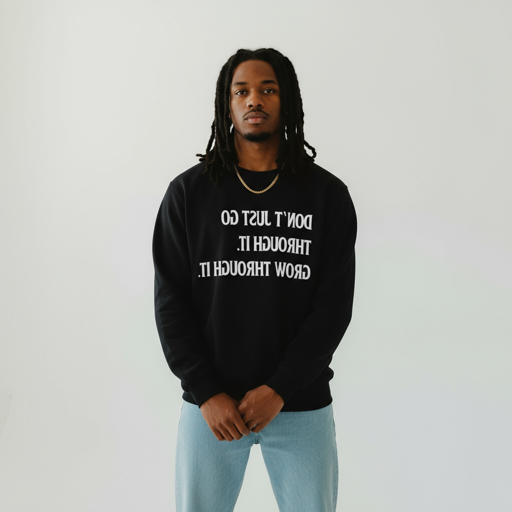 Grow Through It - Sweatshirt