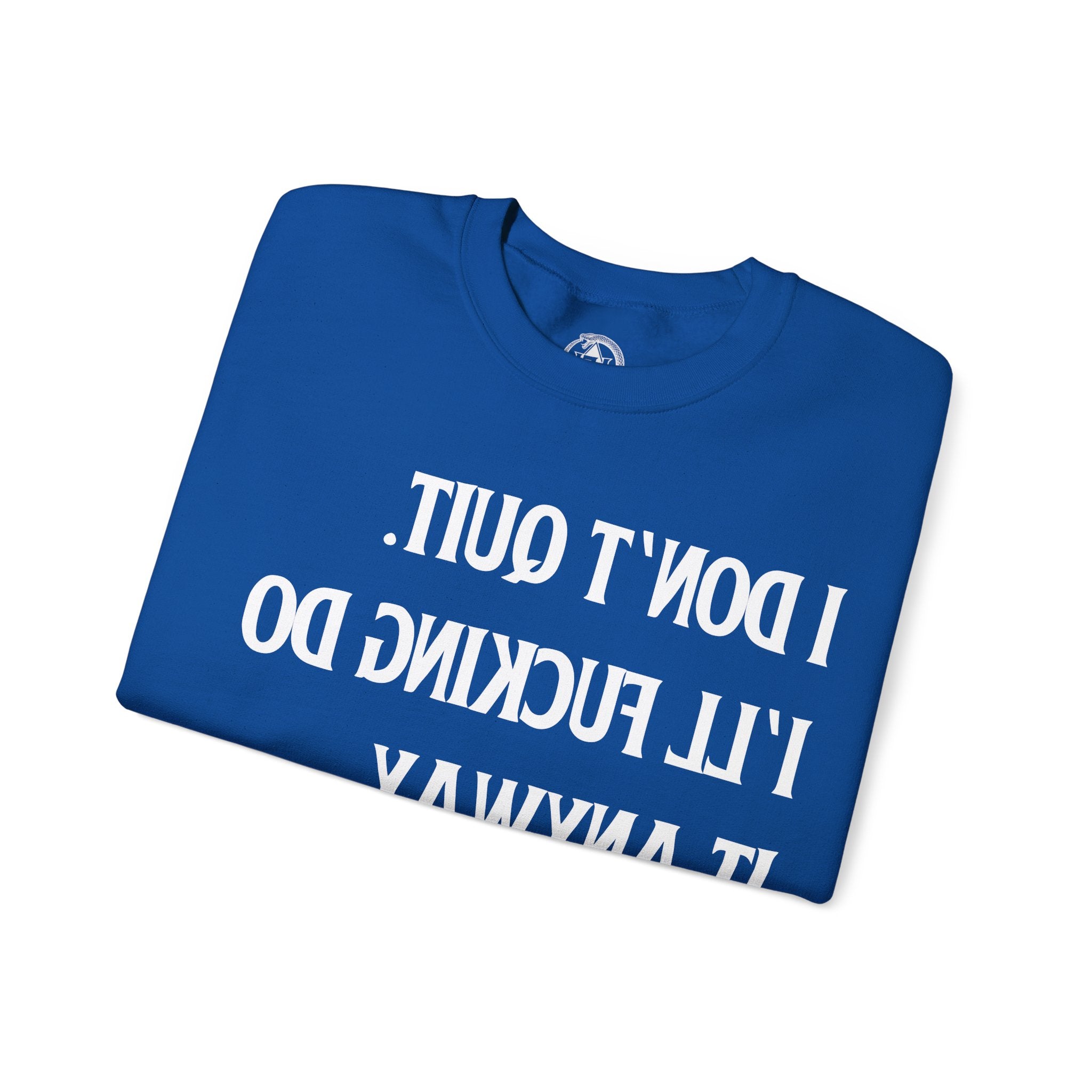 No Quit - Sweatshirt