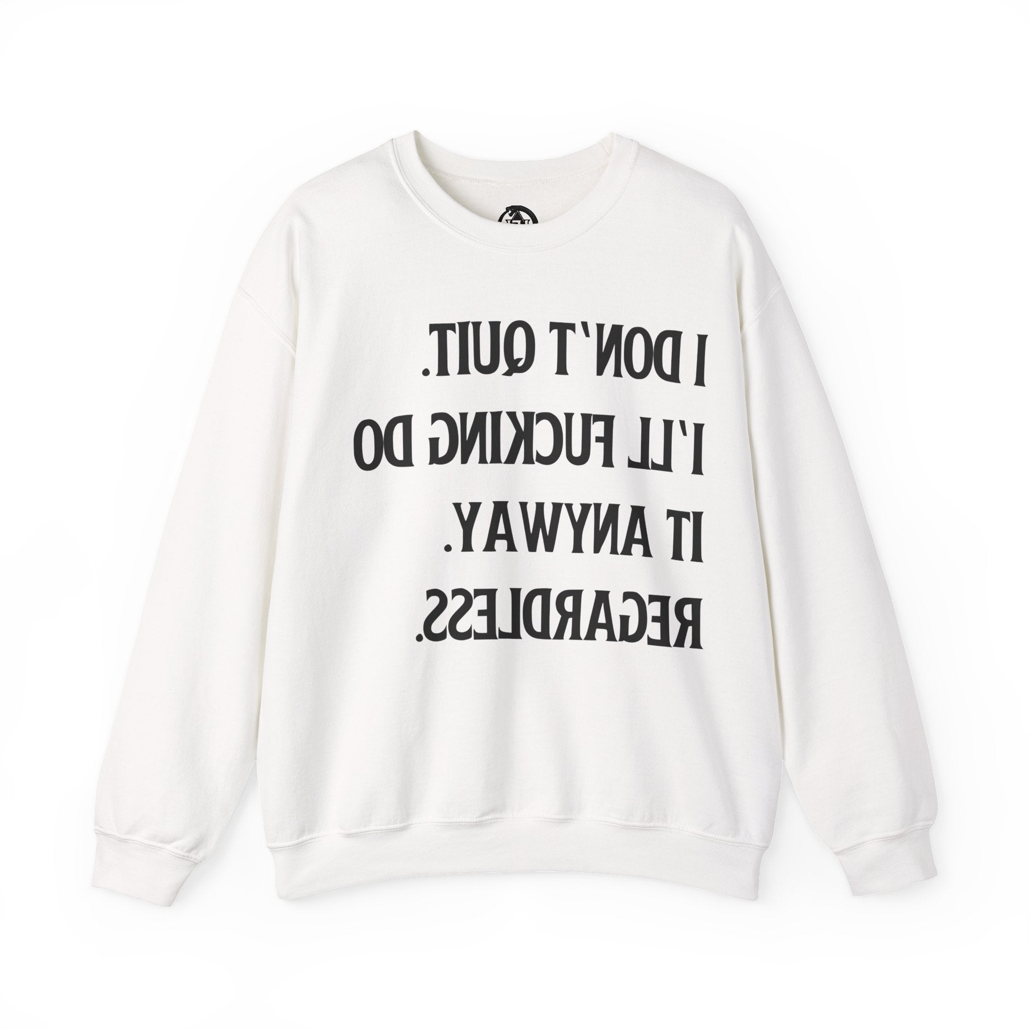 No Quit - Sweatshirt