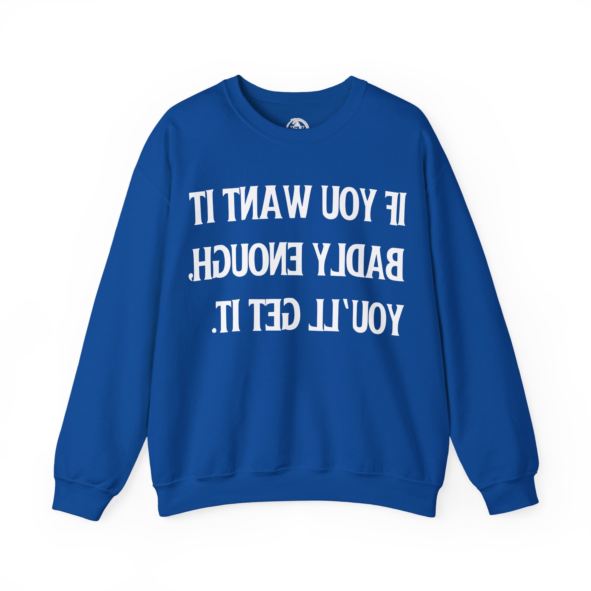 Want It Bad - Sweatshirt