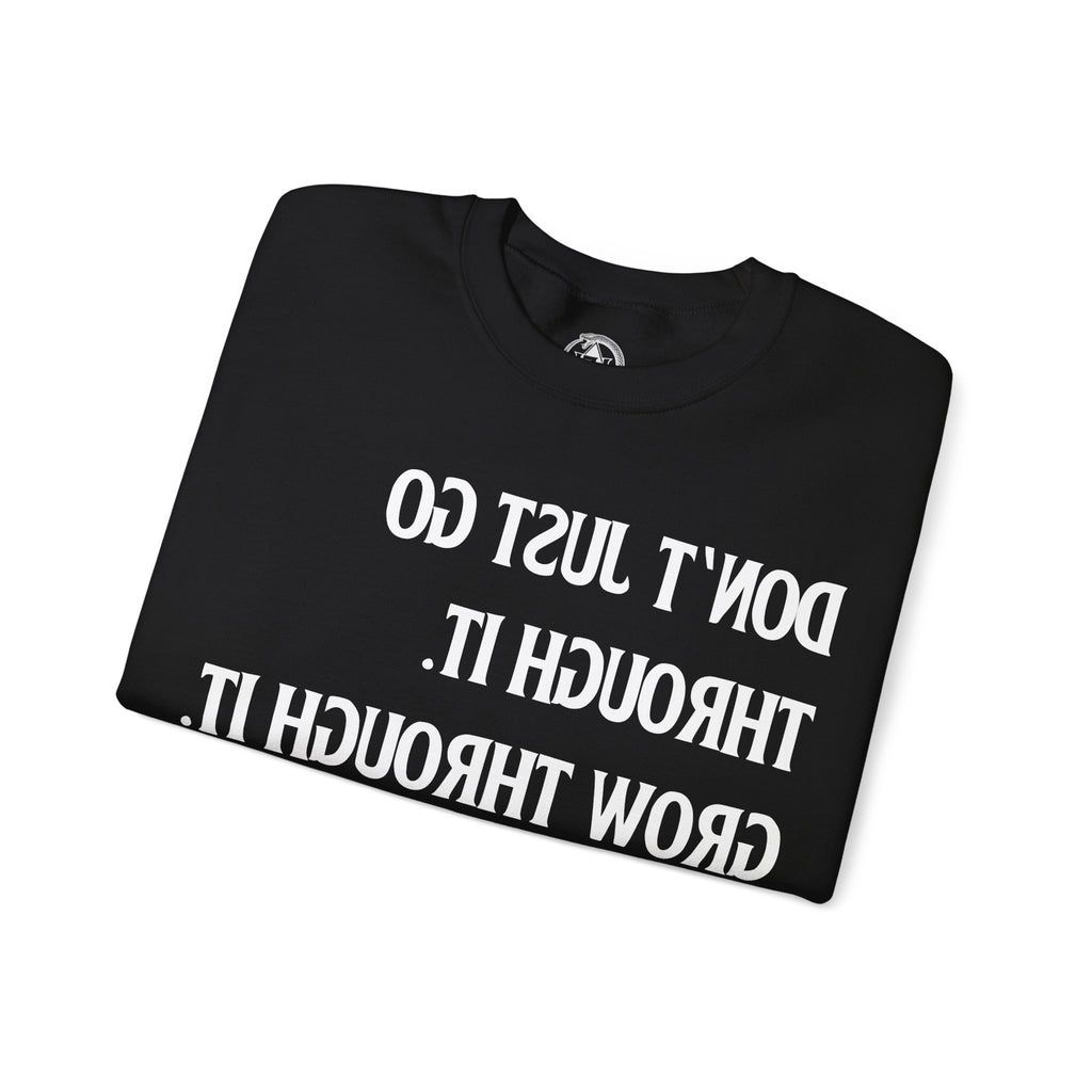 Grow Through It - Sweatshirt