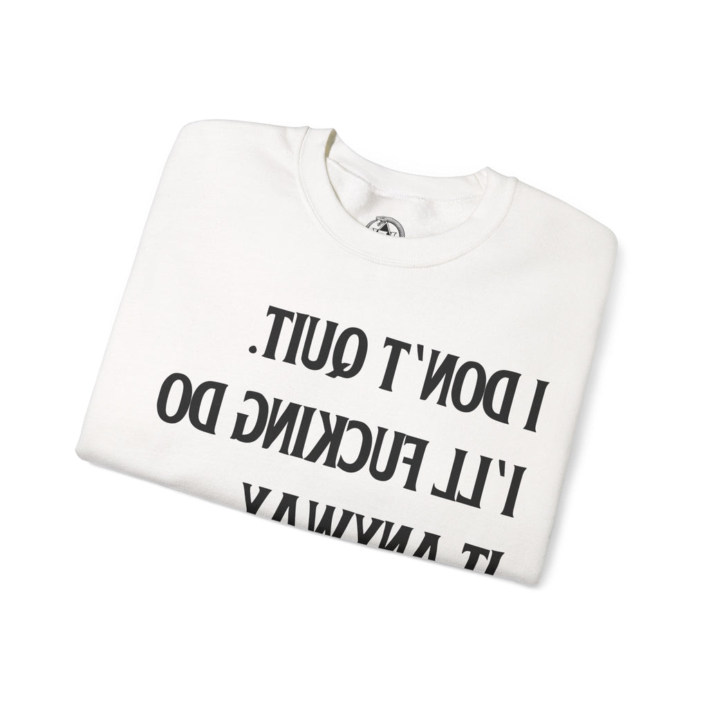 No Quit - Sweatshirt