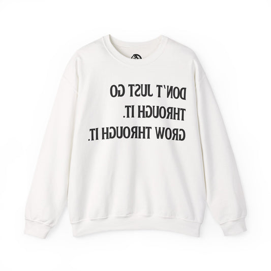 Grow Through It - Sweatshirt