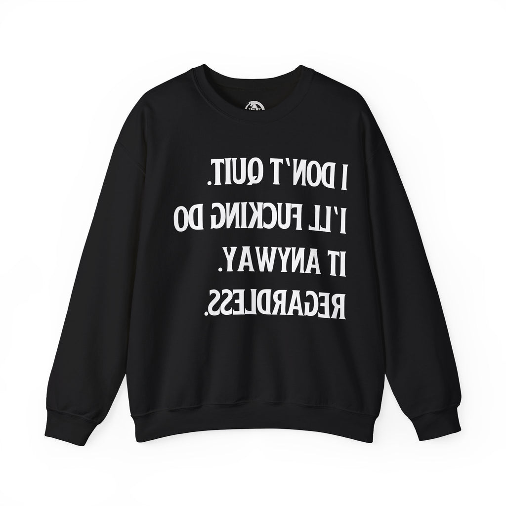 No Quit - Sweatshirt